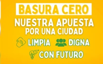 Basura cero Nuestra Apuesta Por Una Ciudad Limpia Digna Con futuro